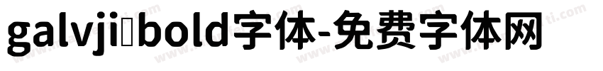 galvji bold字体字体转换